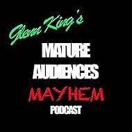 Mature Audiences Mayhem Podcast Series .